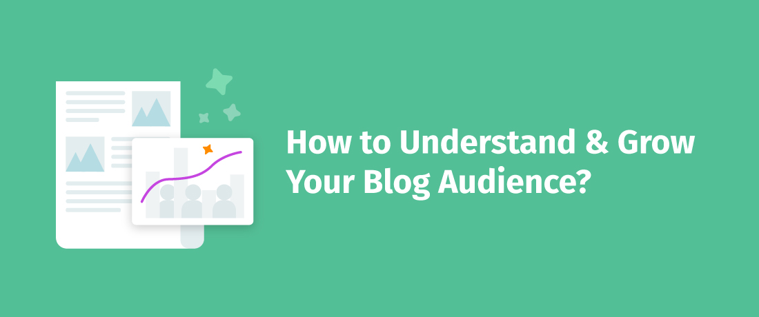 How-to-Understand-&-Grow-Your-Blog-Audience